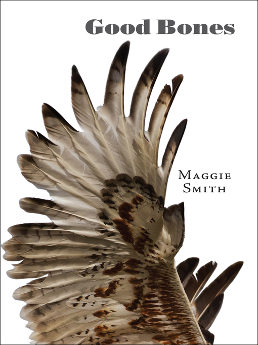 Title details for Good Bones by Maggie Smith - Available